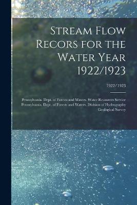 Book cover for Stream Flow Recors for the Water Year 1922/1923; 1922/1923