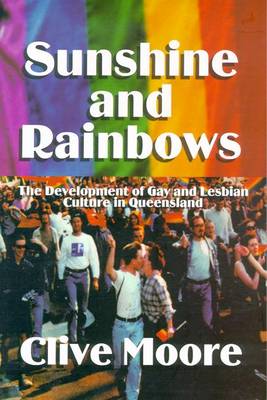 Book cover for Sunshine & Rainbows: the Development of Gay & Lesbian Culture in Queenslland26