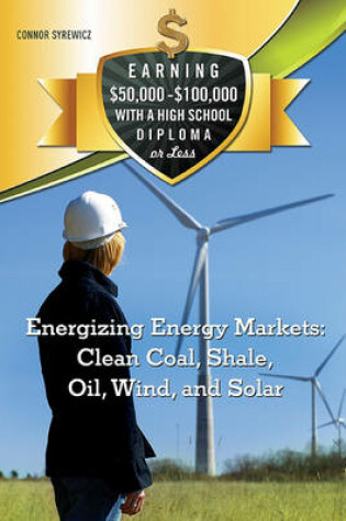 Cover of Energizing Energy Markets: Clean Coal, Shale, Oil, Wind, and Solar