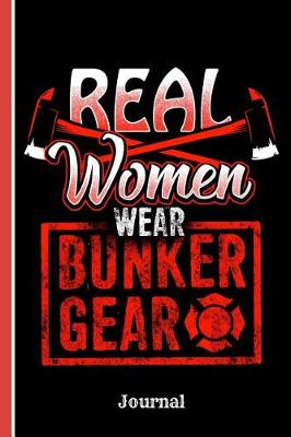 Book cover for Firefighters Real Women Wear Bunker Journal