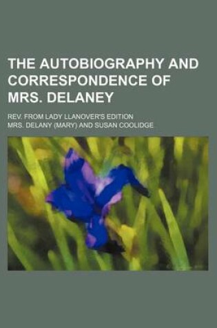 Cover of The Autobiography and Correspondence of Mrs. Delaney; REV. from Lady Llanover's Edition