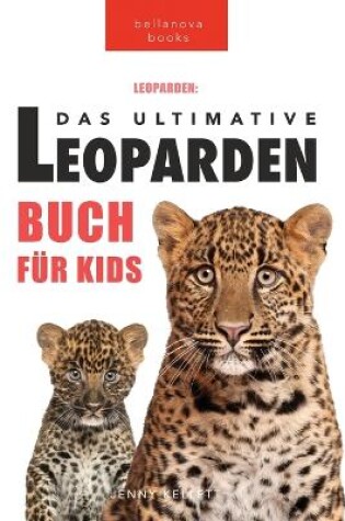 Cover of Leoparden Das Ultimative Leoparden-buch für Kids