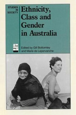 Cover of Ethnicity, Class and Gender in Australia