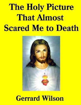 Book cover for The Holy Picture That Almost Scared Me to Death