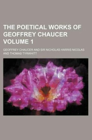 Cover of The Poetical Works of Geoffrey Chaucer Volume 1