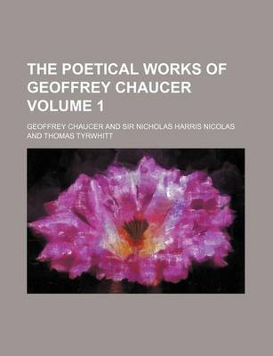 Book cover for The Poetical Works of Geoffrey Chaucer Volume 1