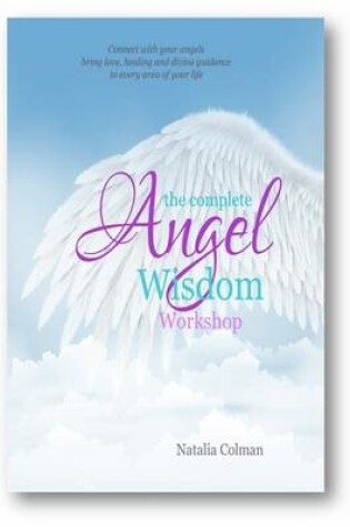 Cover of The Complete Angel Wisdom Workshop