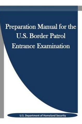 Cover of Preparation Manual for the U.S. Border Patrol Entrance Examination