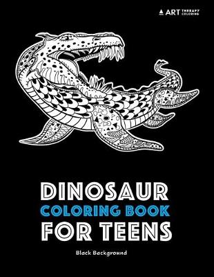 Book cover for Dinosaur Coloring Book For Teens