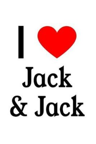 Cover of I Love Jack & Jack