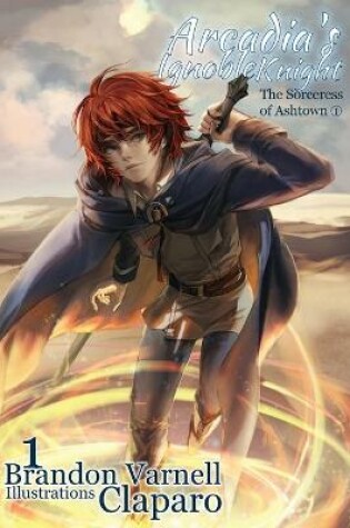 Cover of Arcadia's Ignoble Knight, Volume 1