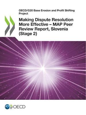 Book cover for Making Dispute Resolution More Effective - MAP Peer Review Report, Slovenia (Stage 2)