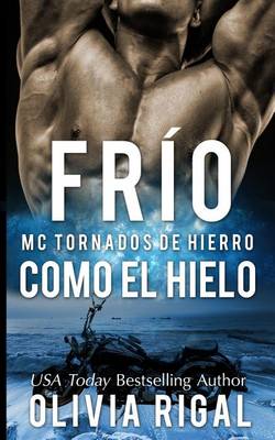 Book cover for FRIO COMO EL HIELO - MC Tornados de Hierro n°1
