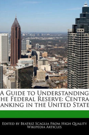 Cover of A Guide to Understanding the Federal Reserve