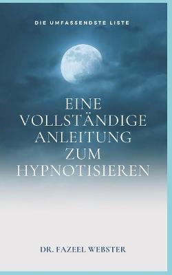 Book cover for Eine vollständige Anleitung zum Hypnotisieren