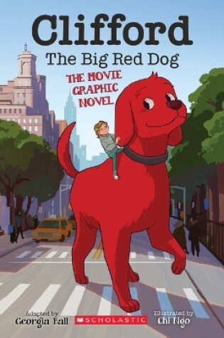 Cover of Clifford the Big Red Dog: The Movie Graphic Novel