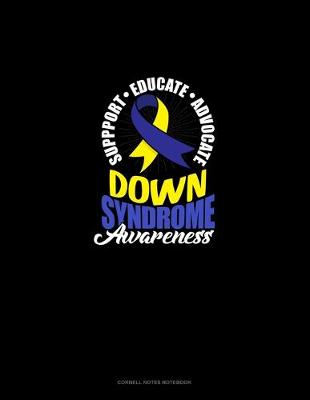 Book cover for Down Syndrome Awareness Support, Educate, Advocate