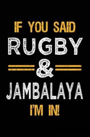 Cover of If You Said Rugby & Jambalaya I'm In