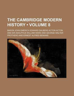 Book cover for The Cambridge Modern History (Volume 8 )