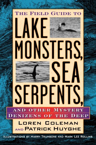 Cover of The Field Guide to Lake Monsters, Sea Serpents and Other Mystery Denizens of the Deep