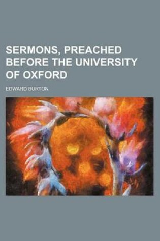 Cover of Sermons, Preached Before the University of Oxford