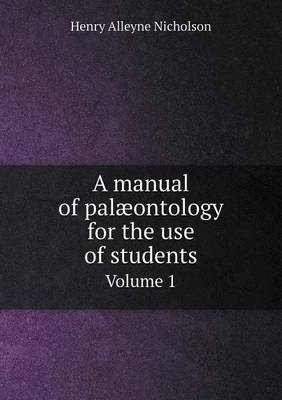 Book cover for A manual of pal�ontology for the use of students Volume 1