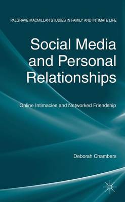 Book cover for Social Media and Personal Relationships: Online Intimacies and Networked Friendship