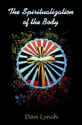 Cover of The Spiritualization of the Body