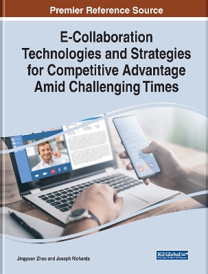 Cover of E-Collaboration Technologies and Strategies for Competitive Advantage Amid Challenging Times