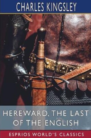 Cover of Hereward, the Last of the English (Esprios Classics)