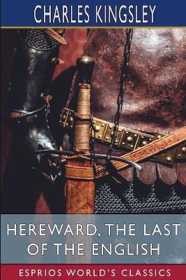 Book cover for Hereward, the Last of the English (Esprios Classics)