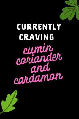 Book cover for Currently Craving Cumin Coriander and Cardamon