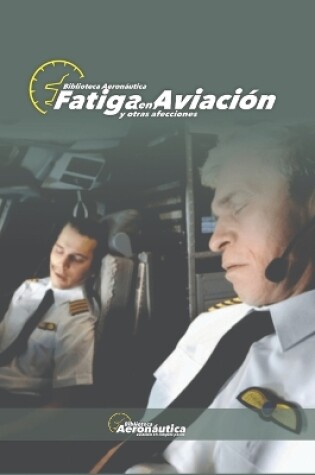 Cover of Fatiga en aviación. Estrés en aviación. Limitaciones humanas en aviación