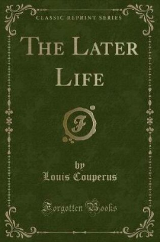 Cover of The Later Life (Classic Reprint)