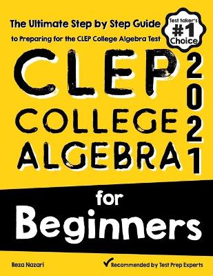 Book cover for CLEP College Algebra for Beginners