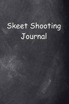 Cover of Skeet Shooting Journal Chalkboard Design