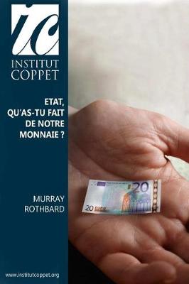 Book cover for Etat, qu'as-tu fait de notre monnaie ?