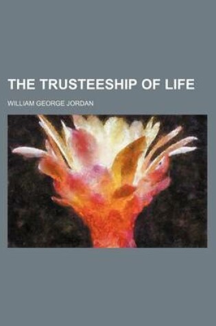 Cover of The Trusteeship of Life