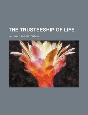 Book cover for The Trusteeship of Life