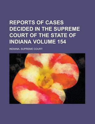 Book cover for Reports of Cases Decided in the Supreme Court of the State of Indiana Volume 154