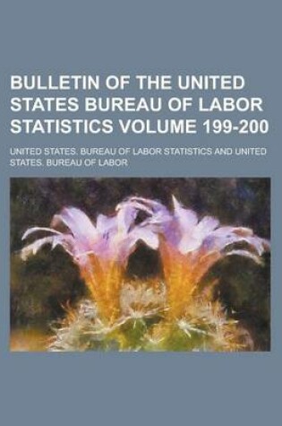 Cover of Bulletin of the United States Bureau of Labor Statistics Volume 199-200