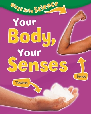 Cover of Ways Into Science: Your Body, Your Senses