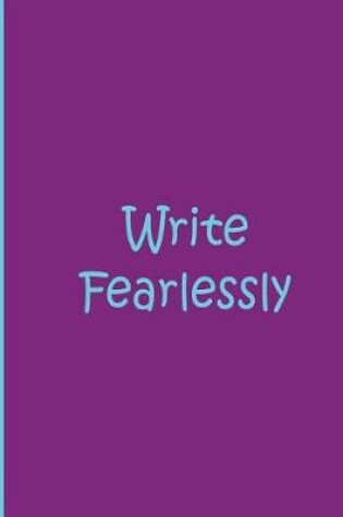 Cover of Write Fearlessly - Purple Personalized Journal / Notebook / Blank Lined Pages