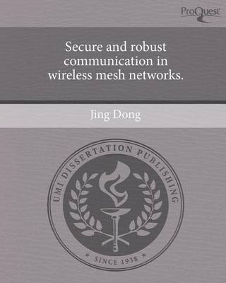 Book cover for Secure and Robust Communication in Wireless Mesh Networks