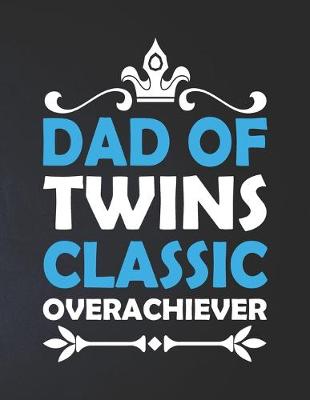 Book cover for Dad OF Twins Classic Overachiever