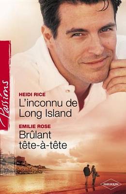 Book cover for L'Inconnu de Long Island - Brulant Tete-A-Tete (Harlequin Passions)