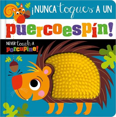 Cover of �Nunca Toques Un Puercoesp�n! / Never Touch a Porcupine!