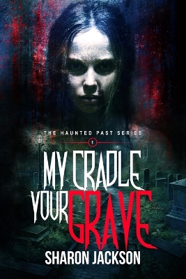 Book cover for My Cradle, Your Grave