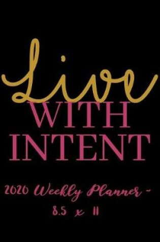 Cover of 2020 Weekly Planner - Live with Intent
