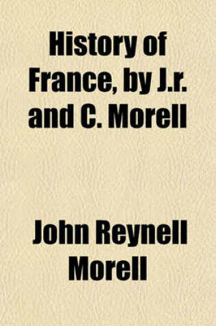 Cover of History of France, by J.R. and C. Morell